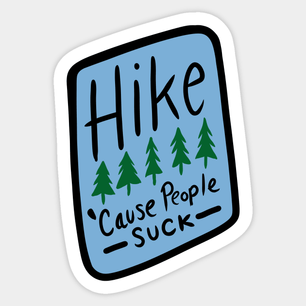 Hike Cause People Suck Sticker by noellelucia713